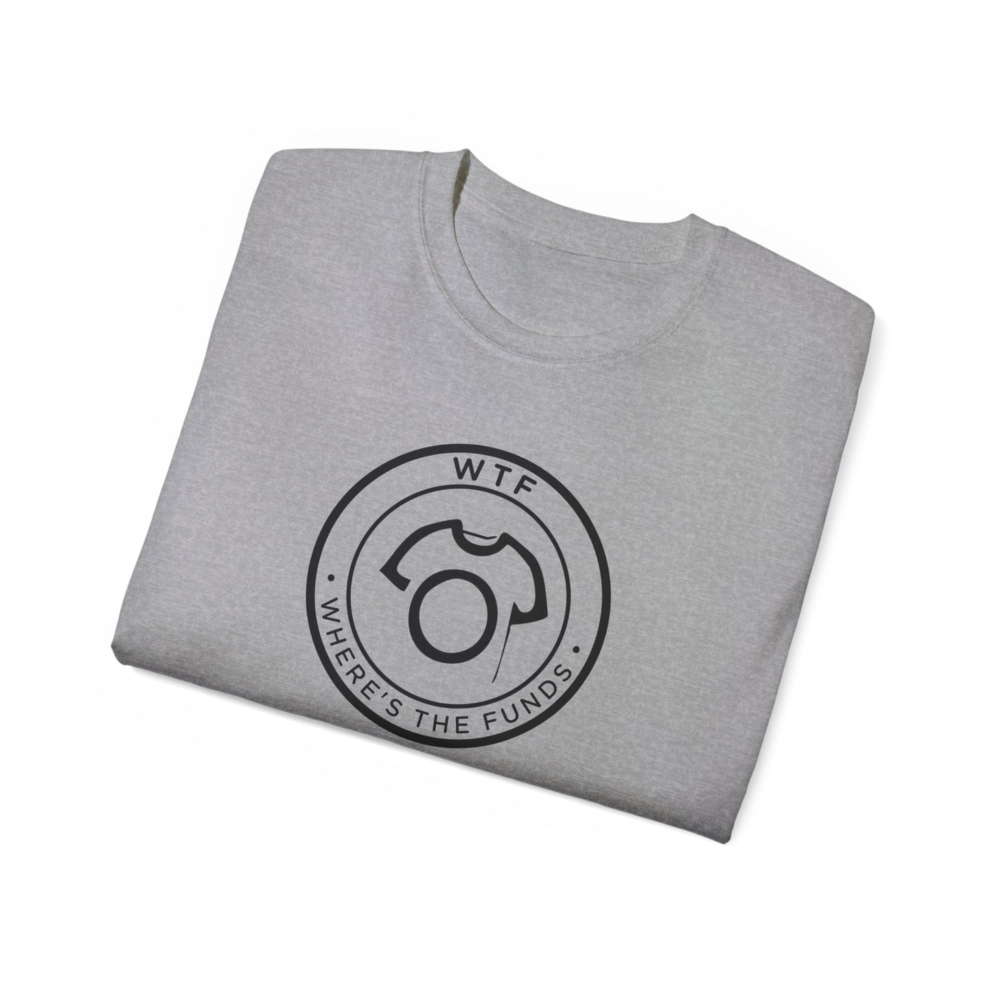 WTF - Where’s The Funds? - Unisex Ultra Cotton Tee - CA - Graphic Tee