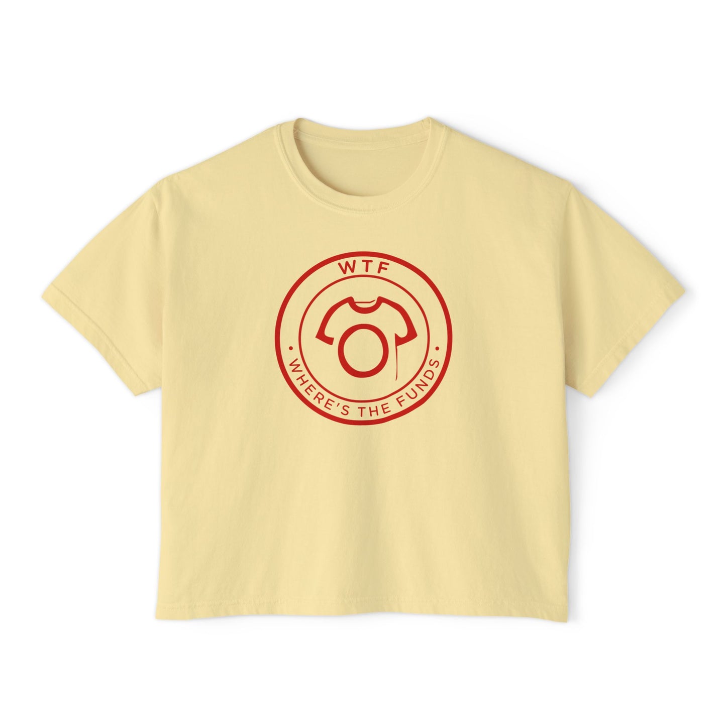 WTF Tee - Where's The Funds | Women's Boxy Tee - So Sassy!