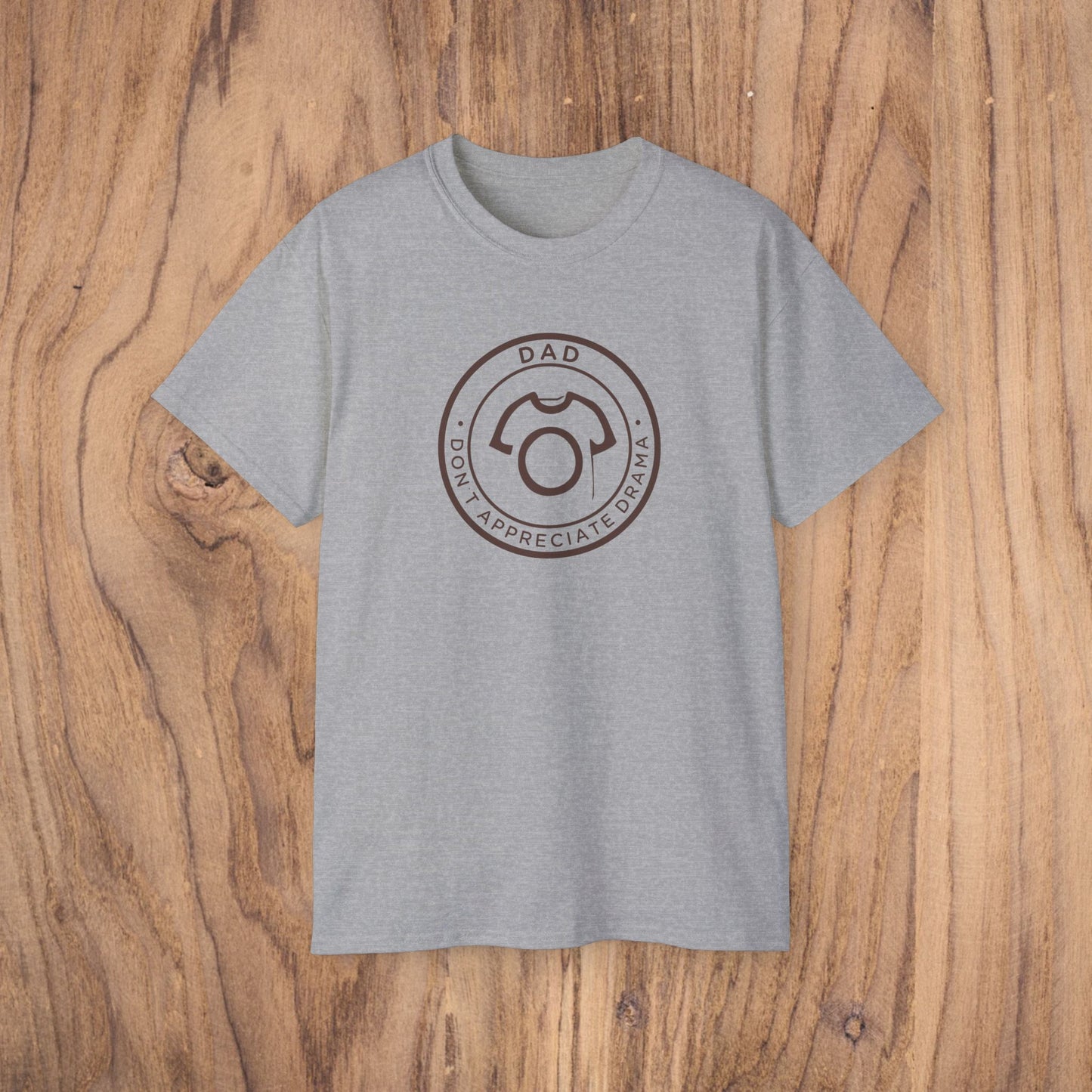 DAD - Don’t Appreciate Drama | Ultra Cotton Tee - For No-Nonsense Dad - CA