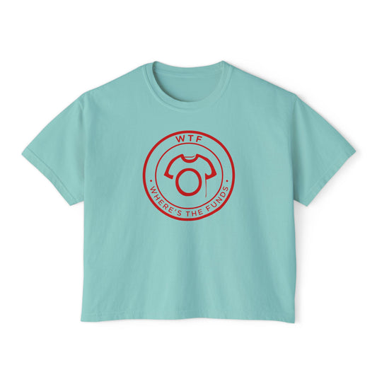 WTF Tee - Where's The Funds | Women's Boxy Tee - So Sassy!