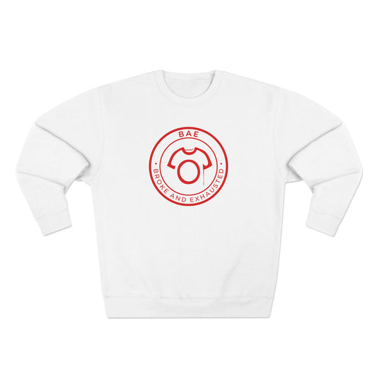 BAE – Broke And Exhausted | Unisex Sweatshirt - CA
