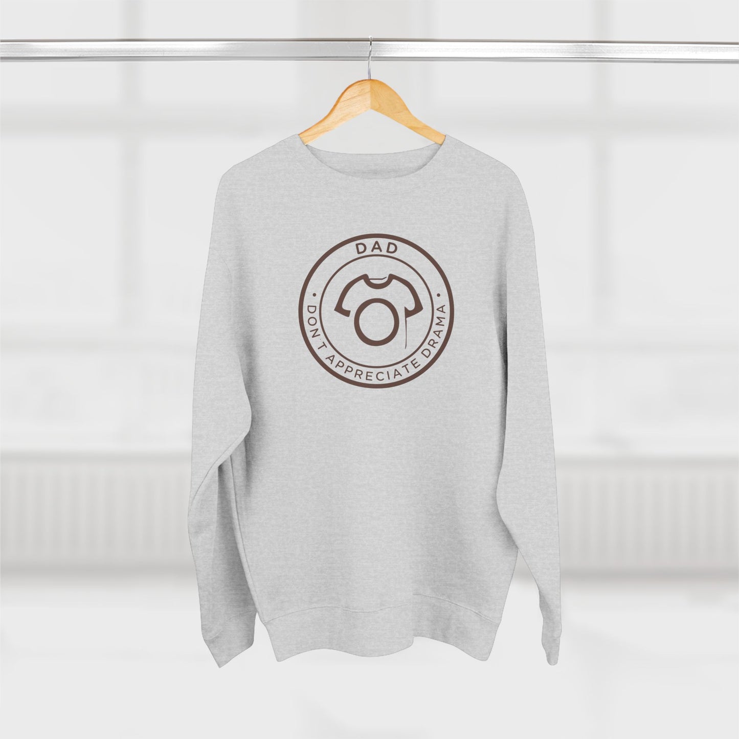 DAD - Don’t Appreciate Drama | Unisex Sweatshirt - CA