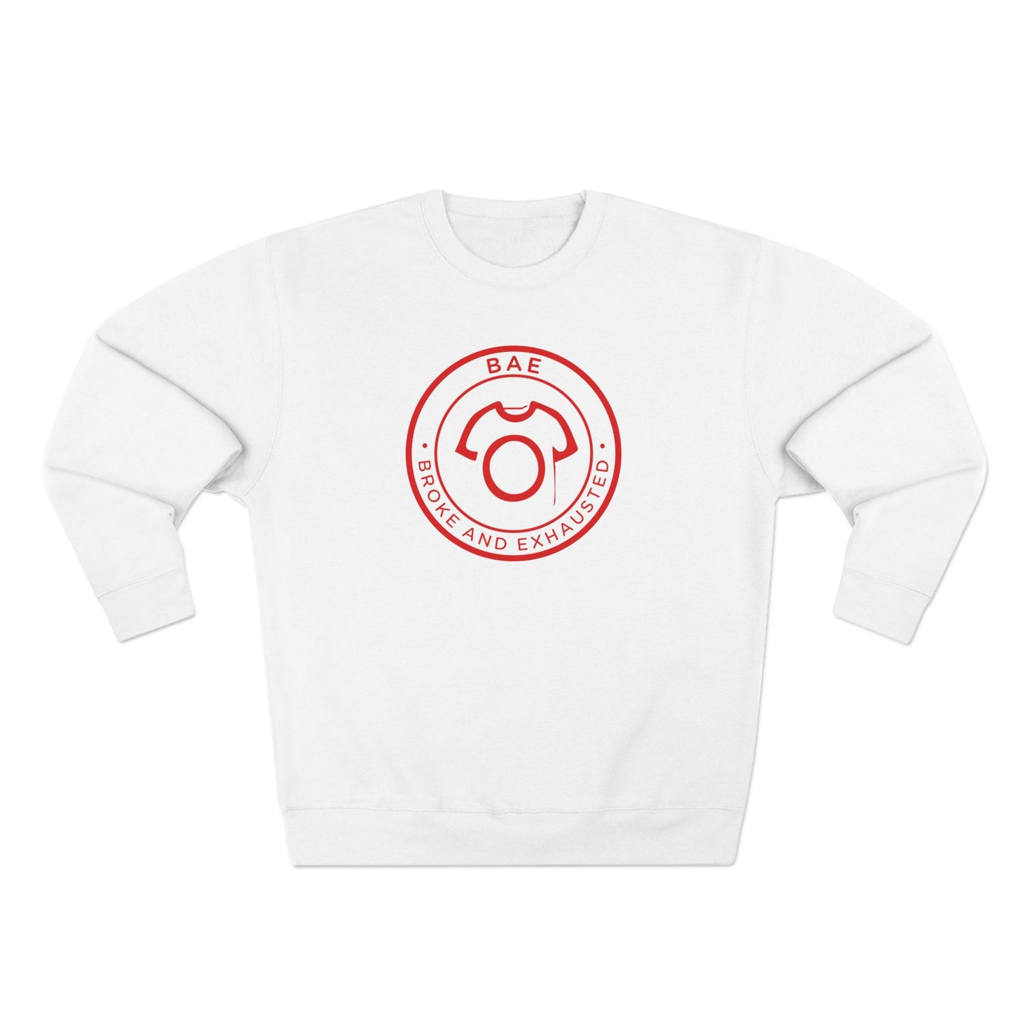 BAE – Broke And Exhausted | Unisex Sweatshirt - CA