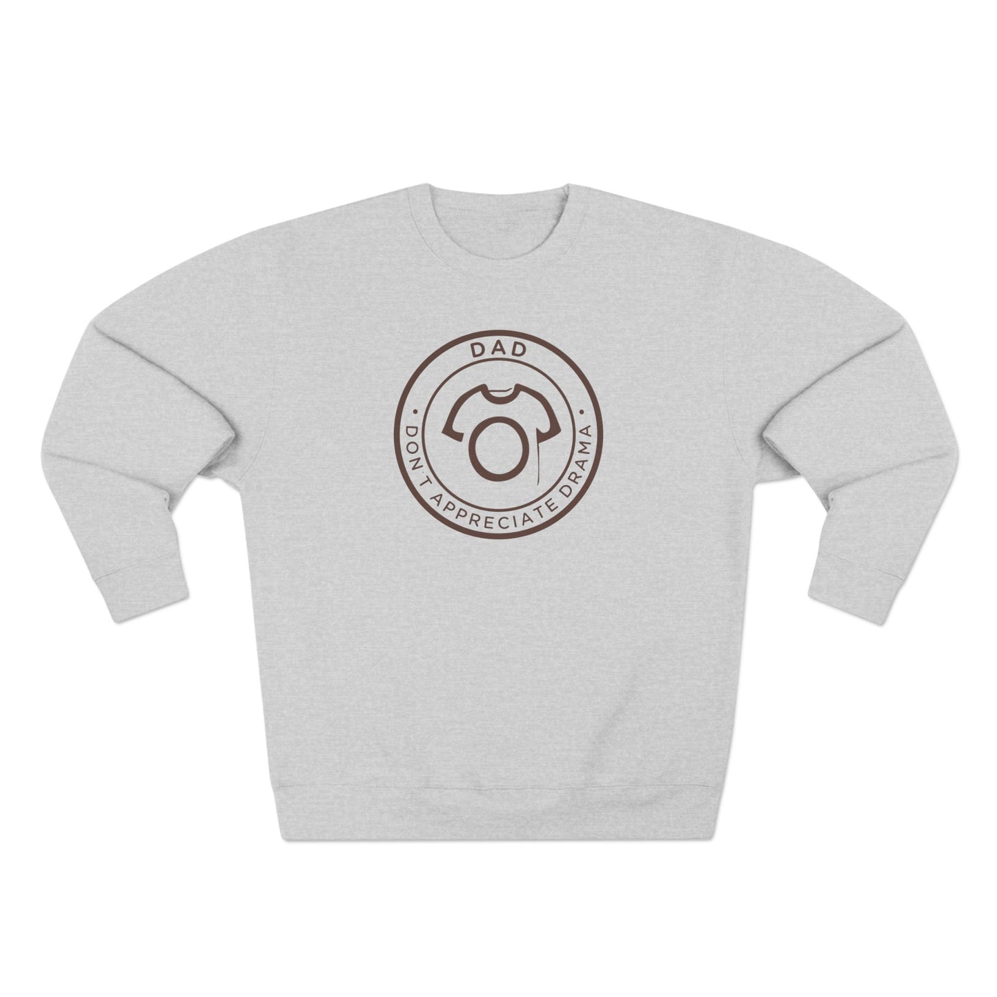 DAD - Don’t Appreciate Drama | Unisex Sweatshirt - CA