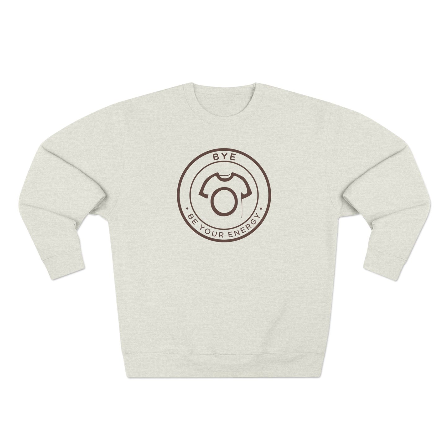 BYE – Be Your Energy | Selflove Unisex Sweatshirts - CA