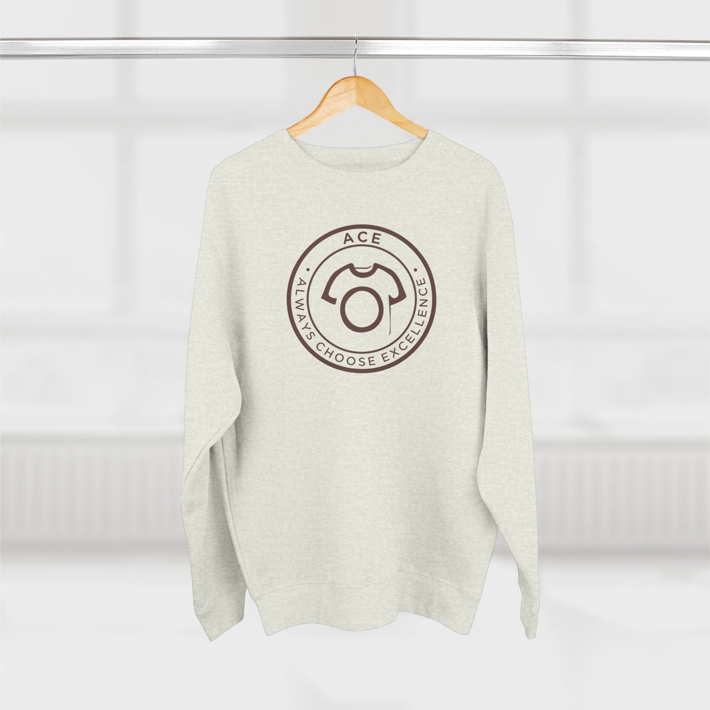 ACE – Always Choose Excellence | Motivational Unisex Sweatshirts - CA
