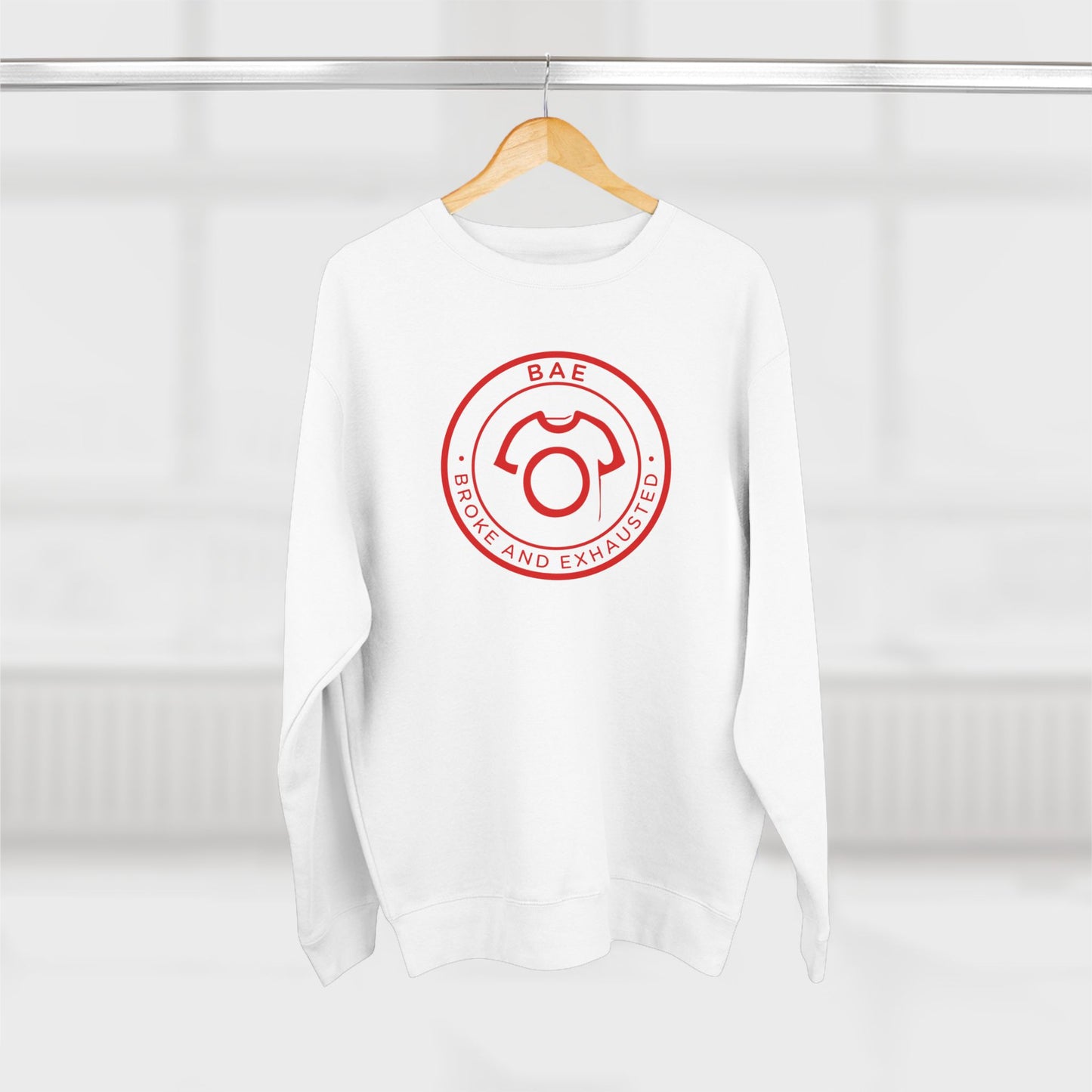 BAE – Broke And Exhausted | Unisex Sweatshirt - CA
